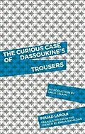 E-Book (epub) The Curious Case of Dassoukine's Trousers von Fouad Laroui
