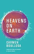 E-Book (epub) Heavens on Earth von Carmen Boullosa