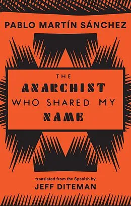 E-Book (epub) The Anarchist Who Shared My Name von Pablo Martín Sánchez
