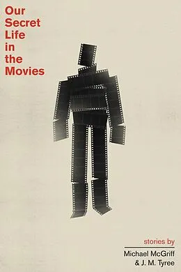 E-Book (epub) Our Secret Life in the Movies von Michael McGriff, J. M. Tyree