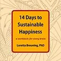 E-Book (epub) 14 Days to Sustainable Happiness von Loretta Breuning
