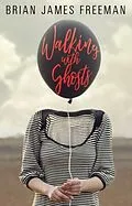 E-Book (epub) Walking with Ghosts von Brian Freeman