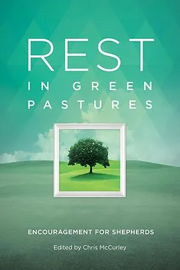 E-Book (epub) Rest in Green Pastures: Encouragement for Shepherds von Jerrie Barber, Ron McElyea, Jay Lockhart