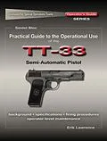 E-Book (epub) Practical Guide to the Operational Use of the TT-33 Tokarev Pistol von Erik Lawrence
