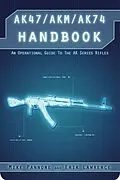 E-Book (epub) AK47/AKM/AK74 Handbook von Erik Lawrence, Mike Pannone