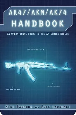 E-Book (epub) AK47/AKM/AK74 Handbook von Erik Lawrence, Mike Pannone
