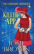 Couverture cartonnée The Housewife Assassin's Killer App de Josie Brown