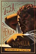 E-Book (epub) Faith Healer von Victoria G. Smith