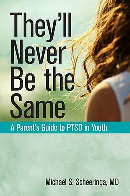 E-Book (epub) They'll Never Be the Same von Michael S. Scheeringa