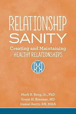E-Book (epub) Relationship Sanity von Mark B. Jr. Borg, Grant H. Brenner, Daniel RN Berry