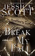 E-Book (epub) Break My Fall (Falling, #2) von Jessica Scott