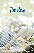 Kartonierter Einband Timeless: Living Every Day in the Timeless Truths of His Grace von Linda Buxa, Jason Nelson, Diana Kerr