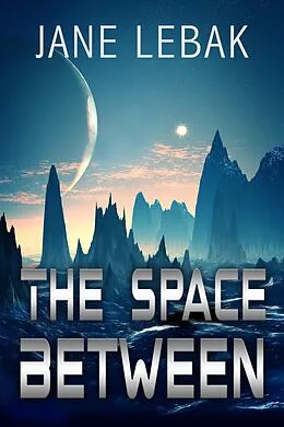 E-Book (epub) The Space Between von Jane Lebak