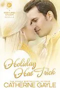E-Book (epub) Holiday Hat Trick (Portland Storm, #8) von Catherine Gayle