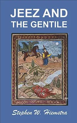 E-Book (epub) Jeez and the Gentile von Stephen W Hiemstra