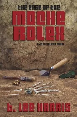 E-Book (epub) The Case of the Moche Rolex von T. Lee Harris