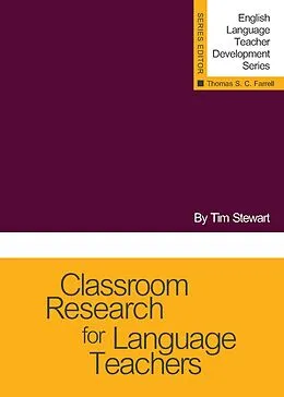 E-Book (epub) Classroom Research for Language Teachers von Tim Stewart, Thomas S. C. Farrell