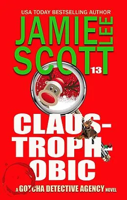 E-Book (epub) Claus Trophobic (Gotcha Detective Agency Mystery) von Jamie Lee Scott