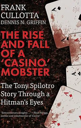E-Book (epub) The Rise and Fall of a 'Casino' Mobster von Frank Cullottta, Dennis N. Griffin