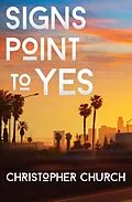 E-Book (epub) Signs Point to Yes von Christopher Church