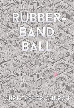 E-Book (epub) Rubber-Band Ball von Christopher Church