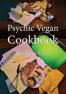 ePUB The Psychic Vegan Cookbook von Henrietta Flores