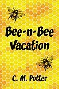 E-Book (epub) Bee-n-Bee Vacation von C. M. Potter