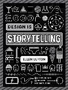 Couverture cartonnée Design is Storytelling de Ellen Lupton