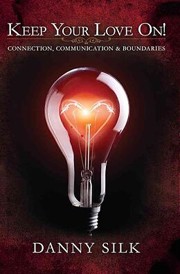 Couverture cartonnée Keep Your Love on: Connection, Communication and Boundaries de Danny Silk
