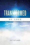 ePUB Transformed By Love von Leif Hetland