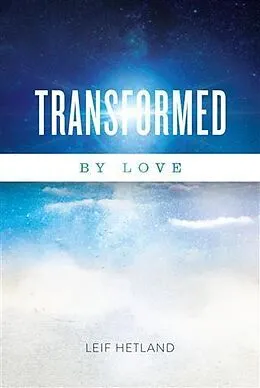 ePUB Transformed By Love von Leif Hetland