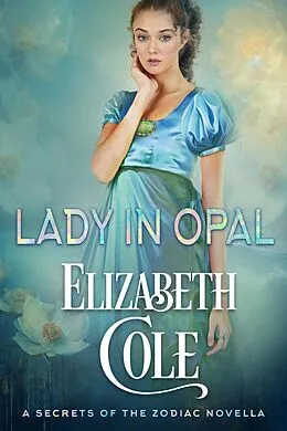 E-Book (epub) Lady in Opal (Secrets of the Zodiac) von Elizabeth Cole