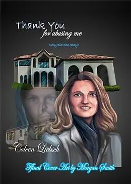 E-Book (epub) Thank You for Abusing Me von Coleen Liebsch