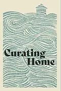 E-Book (epub) Curating Home von Woodneath Press