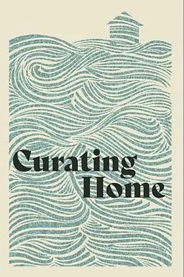 E-Book (epub) Curating Home von Woodneath Press