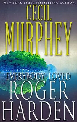 E-Book (epub) Everybody Loved Roger Harden von Cecil Murphey