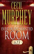 E-Book (epub) Everybody Wanted Room 623 von Cecil Murphey