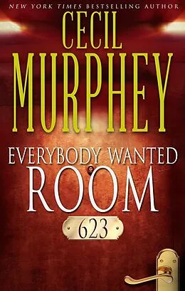 E-Book (epub) Everybody Wanted Room 623 von Cecil Murphey