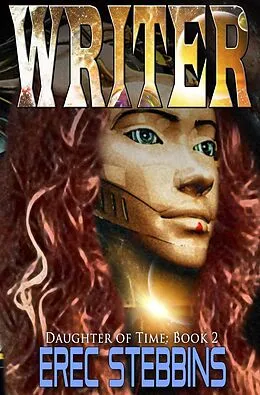 E-Book (epub) Writer (Daughter of Time, #2) von Erec Stebbins