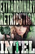 E-Book (epub) Extraordinary Retribution (INTEL 1, #2) von Erec Stebbins