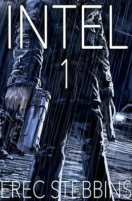 E-Book (epub) INTEL 1 Omnibus: Books 1-4 von Erec Stebbins
