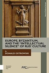 eBook (pdf) Europe, Byzantium, and the "Intellectual Silence" of Rus' Culture de Donald Ostrowski