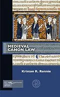 E-Book (pdf) Medieval Canon Law von Kriston R. Rennie