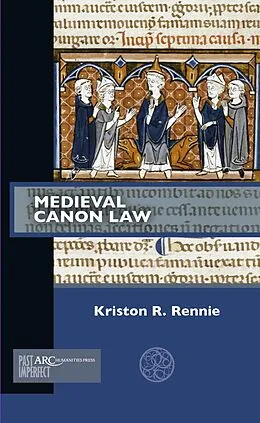 E-Book (pdf) Medieval Canon Law von Kriston R. Rennie