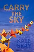 E-Book (epub) Carry the Sky von Kate Gray
