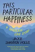 E-Book (epub) This Particular Happiness von Jackie Shannon Hollis