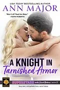E-Book (epub) A Knight in Tarnished Armor (Superstars with Secret Babies, #2) von Ann Major