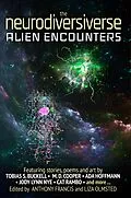 E-Book (epub) The Neurodiversiverse: Alien Encounters von Anthony Francis, Liza Olmsted, Tobias S. Buckell
