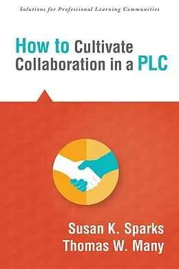 E-Book (epub) How to Cultivate Collaboration in a PLC von Susan K. Sparks, Thomas W. Many
