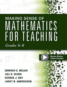 E-Book (epub) Making Sense of Mathematics for Teaching Grades 6-8 von Edward C. Nolan, Juli K. Dixon